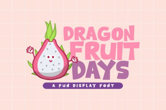 Dragon Fruit Days: A Playful Display Font for Editors