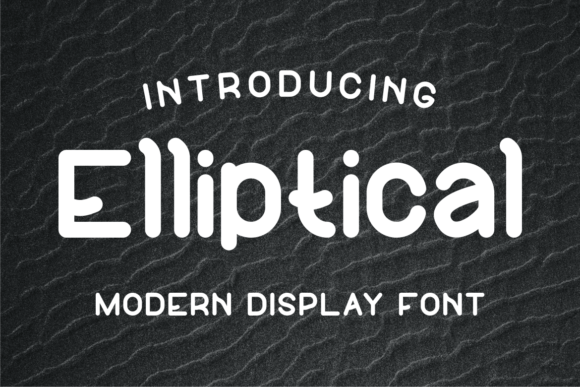 Elliptical: A Playful Display Font for Editorial Design
